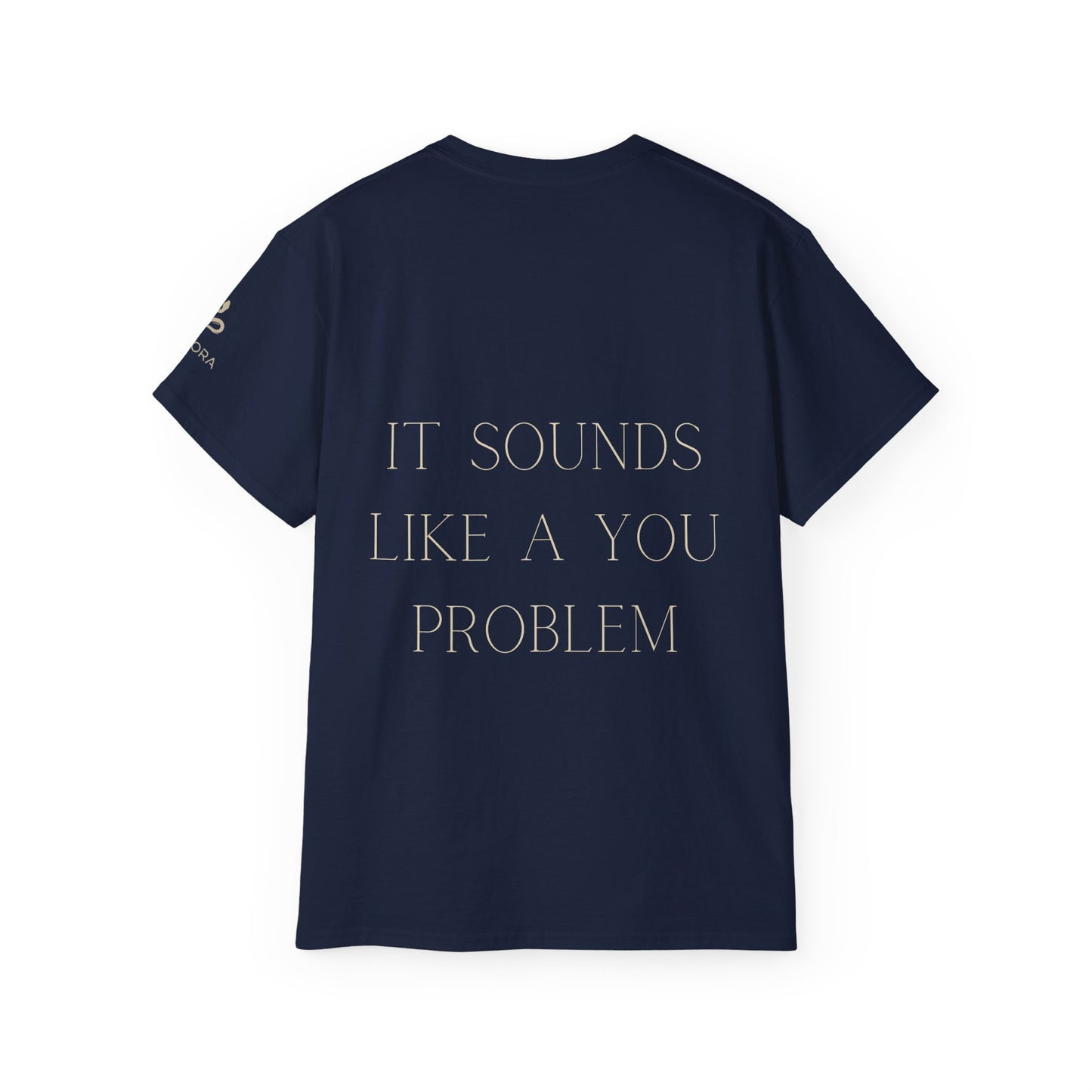MIVORA – “It Sounds Like a You Problem” T-Shirt